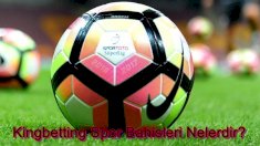 Kingbetting Spor Bahisleri Nelerdir?