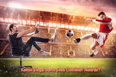 Kaliteli İllegal Bahis Sitesi Özellikleri Nelerdir?