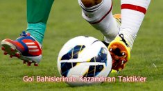 Gol Bahislerinde Kazandıran Taktikler